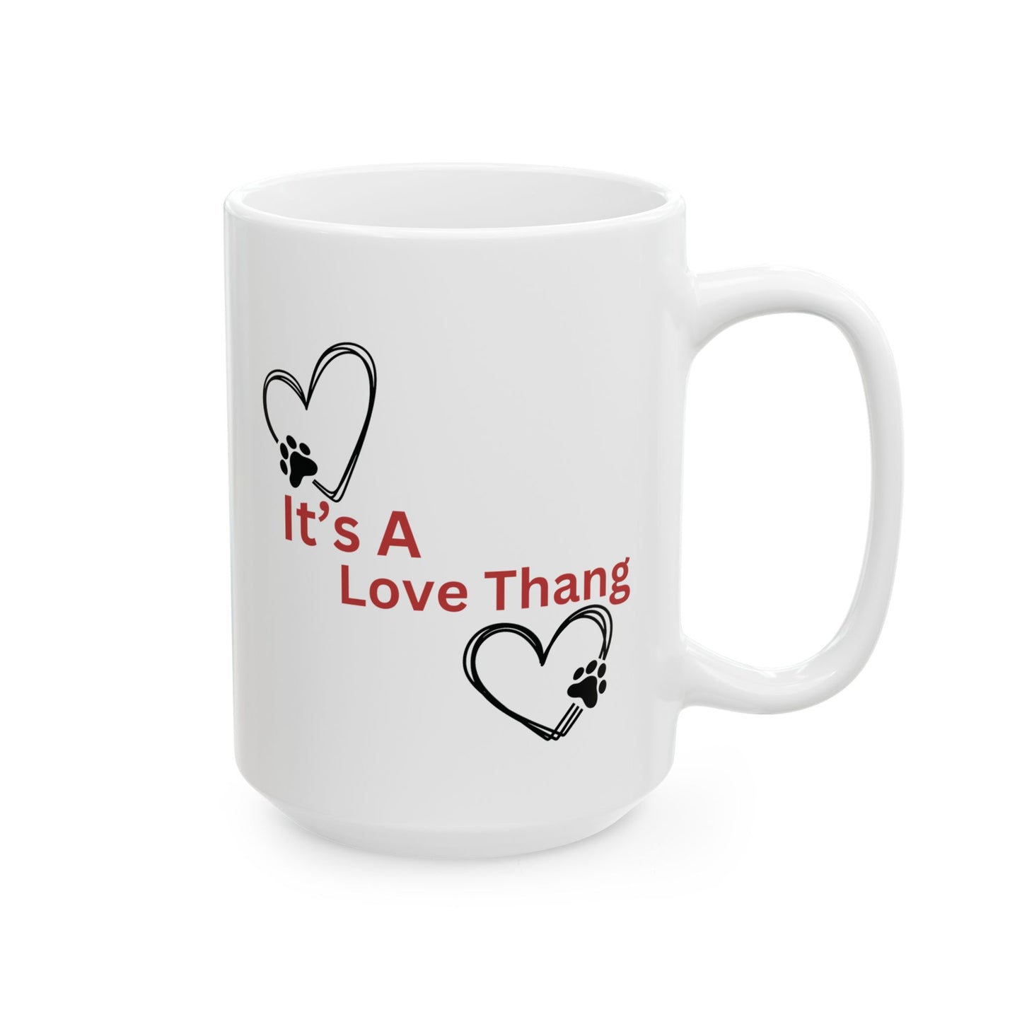 It's A Love Thang Ceramic Dog Mug, Mug for Dog Lovers, Heart Paw Print Mug, Heart Dog Paw Print Mug, Dog Paw Mug, Heart Dog Mug, Paw Print Mug, Dog Lovers Mug Gift