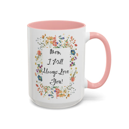 Mom Love Mug, Cottagecore Tea Accent Cup, Wildflower Accent Coffee Mug, Mom Love Accent Mug, Mother's Accent Coffee Mug, Message To Mom Mug.