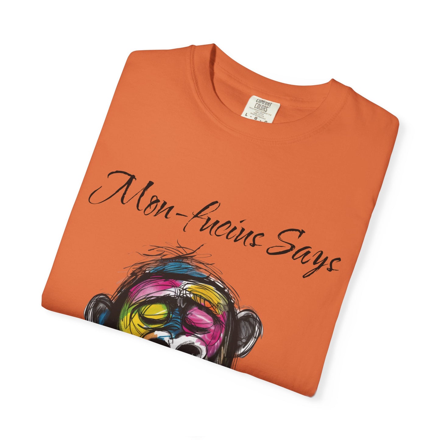 Mon Fucius Tee, Chill Vibe Monkey Shirt, Pop Art Monkey Tee Shirt, Abstract Monkey Shirt, Artistic Monkey Shirt, Bold Print Monkey Tee, Urban Style Monkey Tee Shirt