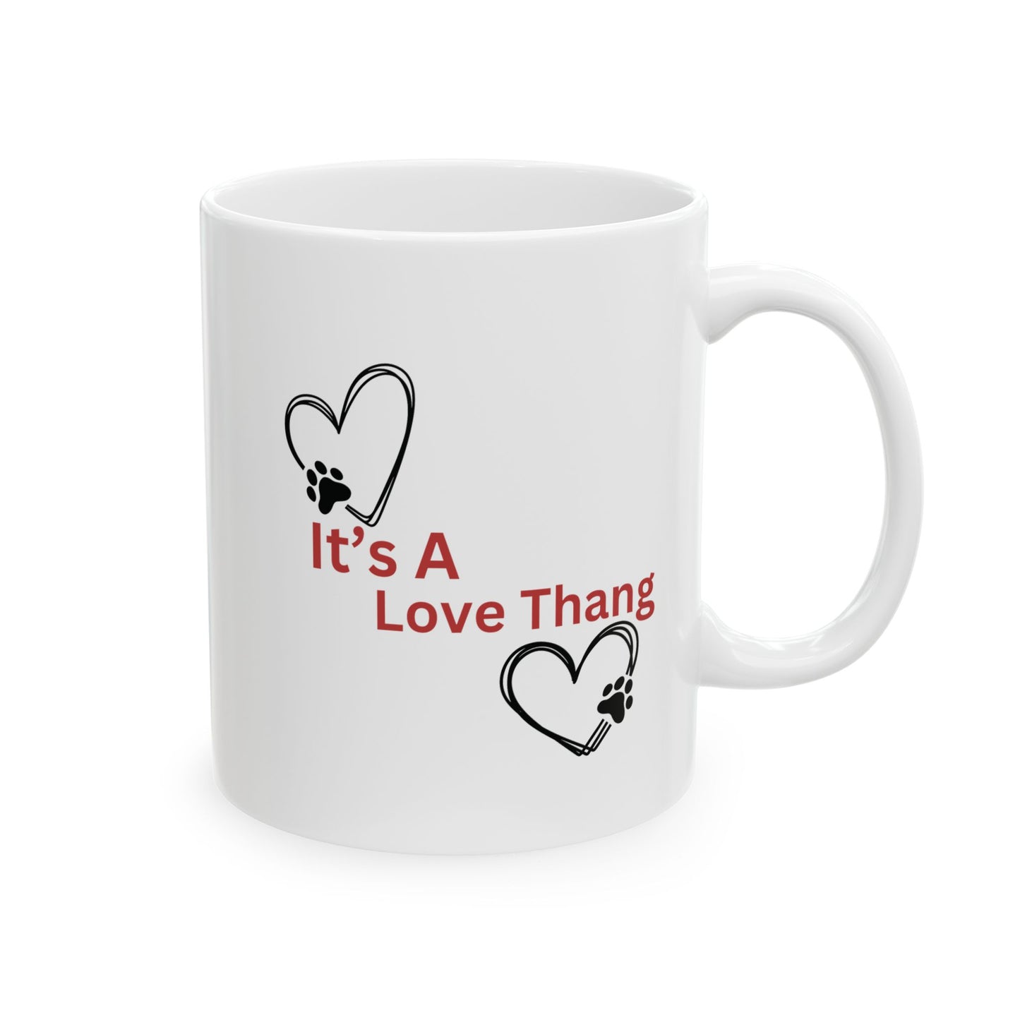 It's A Love Thang Ceramic Dog Mug, Mug for Dog Lovers, Heart Paw Print Mug, Heart Dog Paw Print Mug, Dog Paw Mug, Heart Dog Mug, Paw Print Mug, Dog Lovers Mug Gift