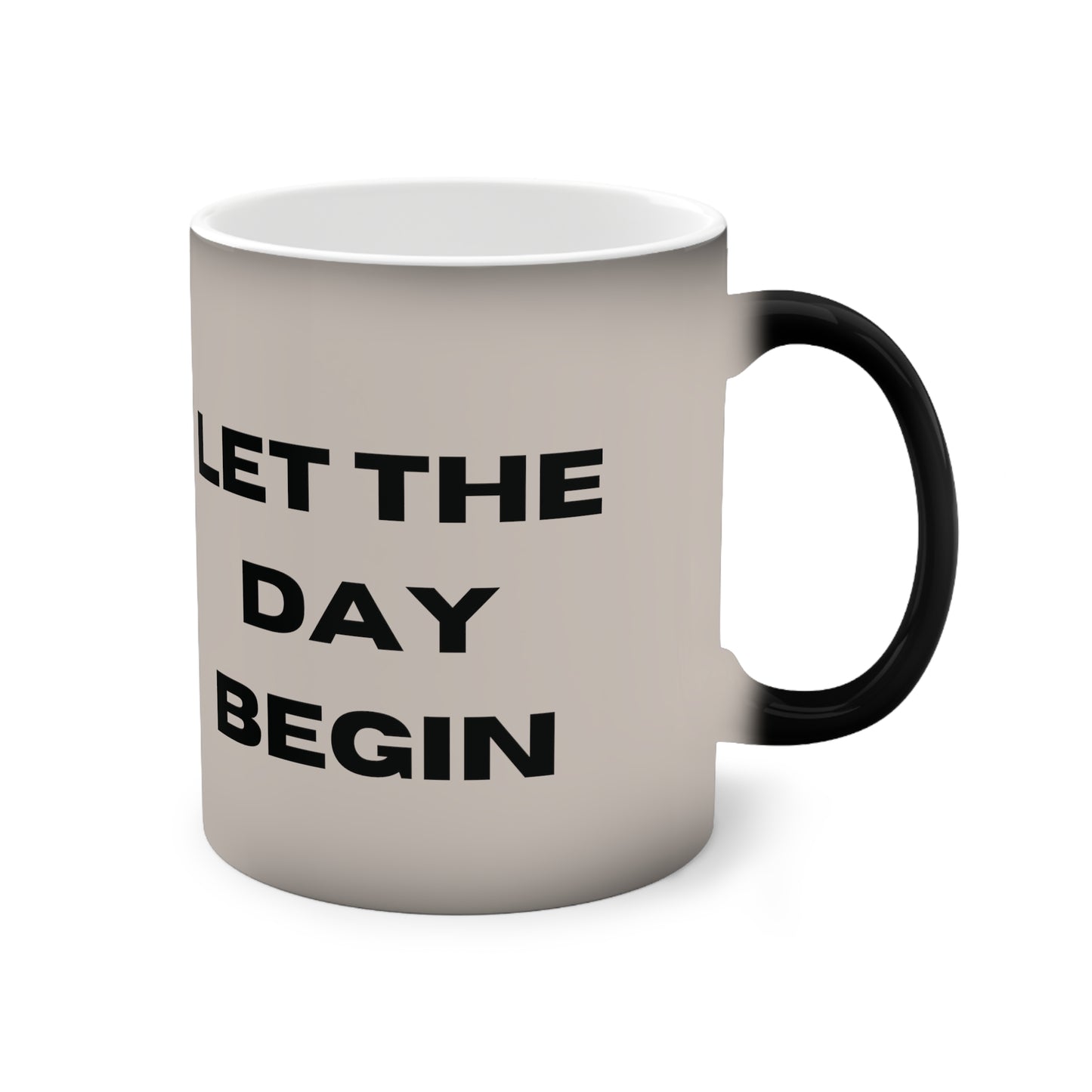 Let the Day Begin Mug, Heat Activated Mug, Heat Reactive Mug, Heat Sensitive Mug, Color Changing Mug, Color Morphing Mug, Morphing Mug