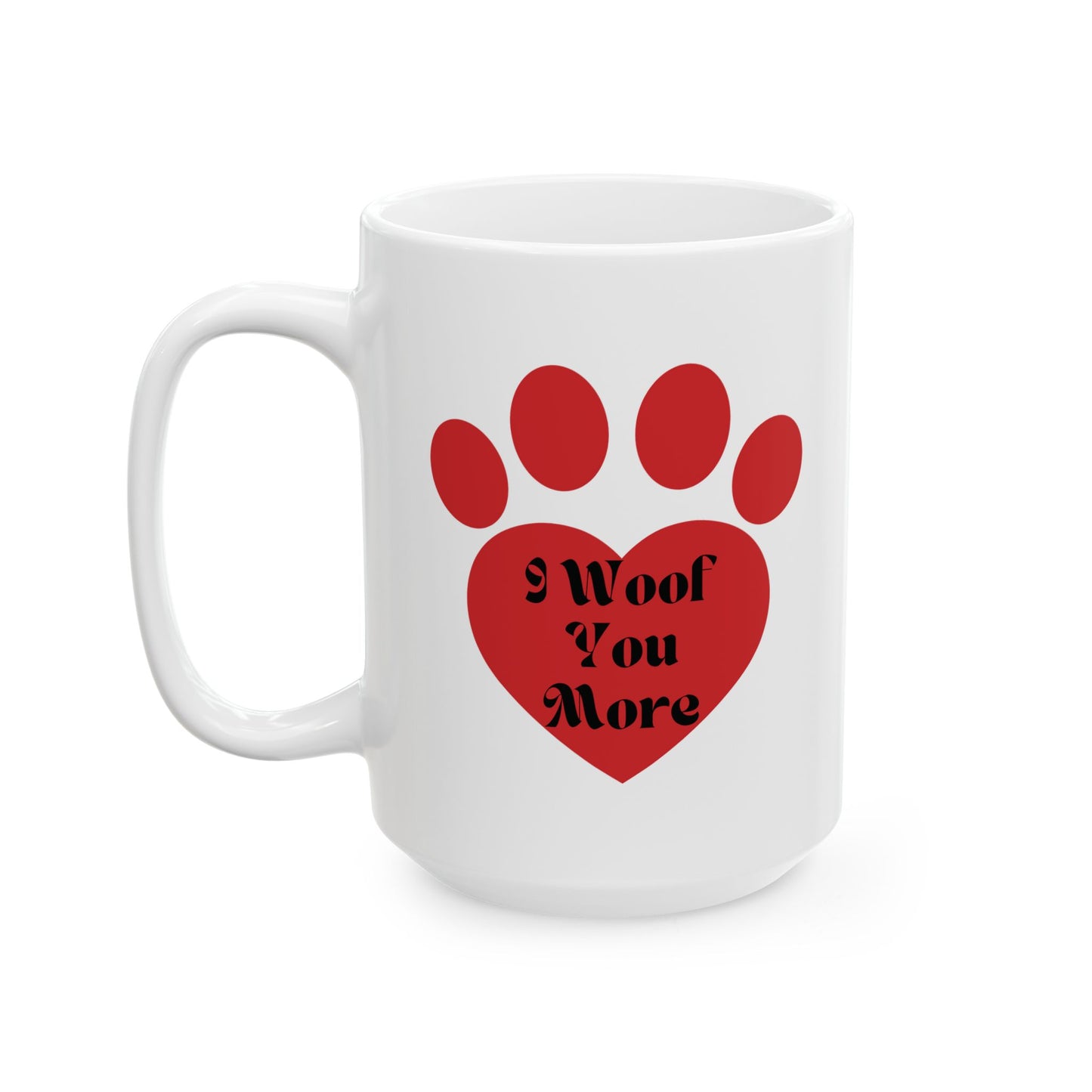 Dog Slogan Mug, I Woof You More Mug, Dog Word Mug, Heart Paw Print mug, heart Paw Print Mug, Paw Print Heart Mug, Dog Paw heart Mug, Dog Paw Ceramic Mug, Dog Paw Coffee Mug