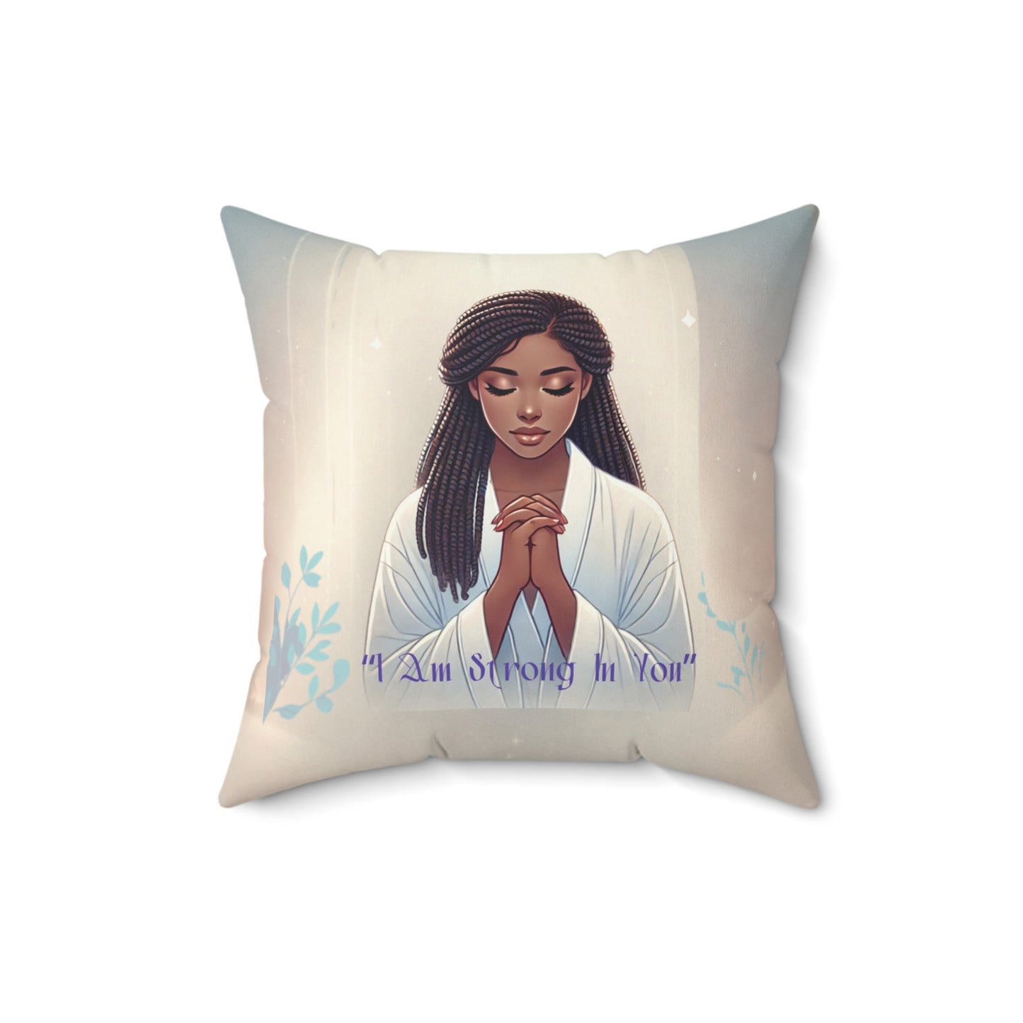 Inspirational Prayer Pillow, I Am Strong in You Faith Throw Pillow, Christian Home Décor, Spiritual Comfort Cushion, Prayer Throw Pillow