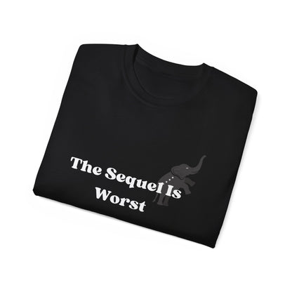 The Sequel Is Worst Shirt, Social Democratic Shirt, Political Slogan Shirt, Humorous Political Shirt, Elephant Graphic Shirt,