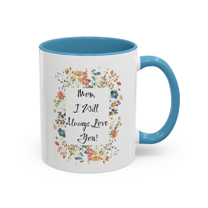 Mom Love Mug, Cottagecore Tea Accent Cup, Wildflower Accent Coffee Mug, Mom Love Accent Mug, Mother's Accent Coffee Mug, Message To Mom Mug.
