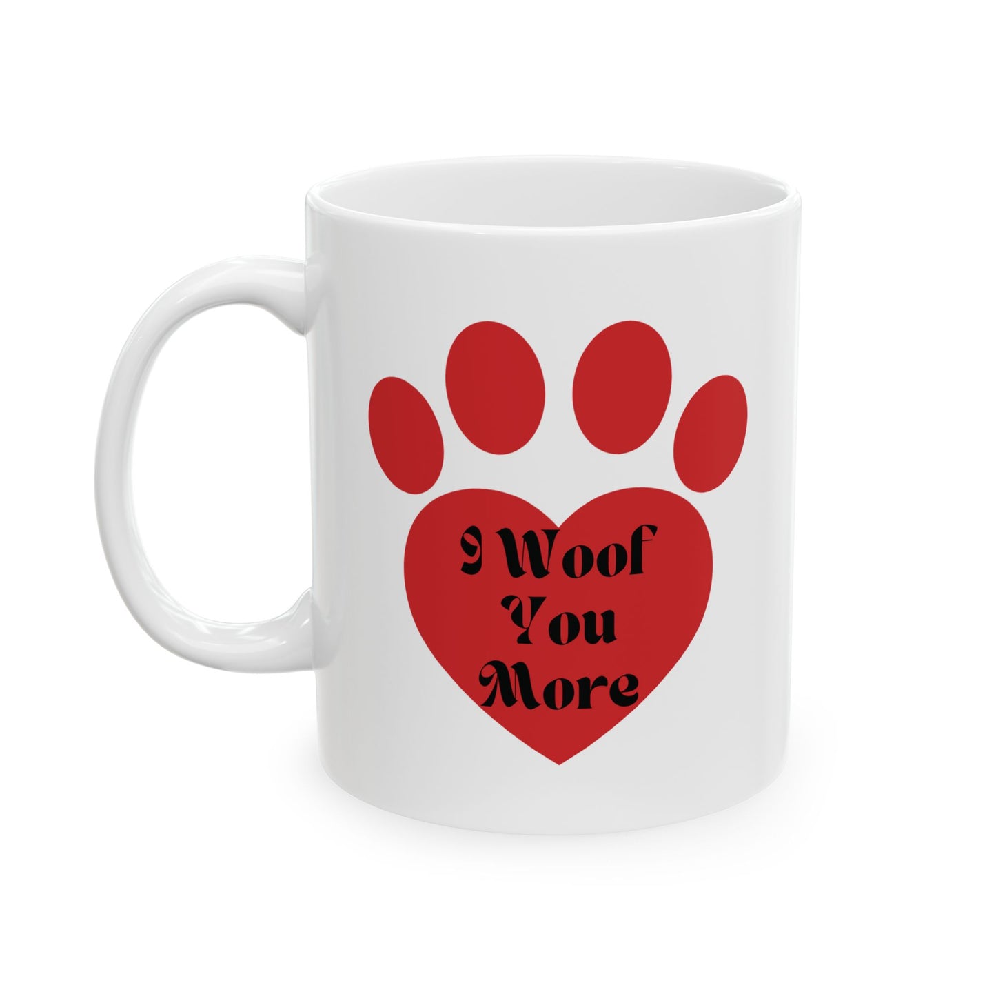 Dog Slogan Mug, I Woof You More Mug, Dog Word Mug, Heart Paw Print mug, heart Paw Print Mug, Paw Print Heart Mug, Dog Paw heart Mug, Dog Paw Ceramic Mug, Dog Paw Coffee Mug