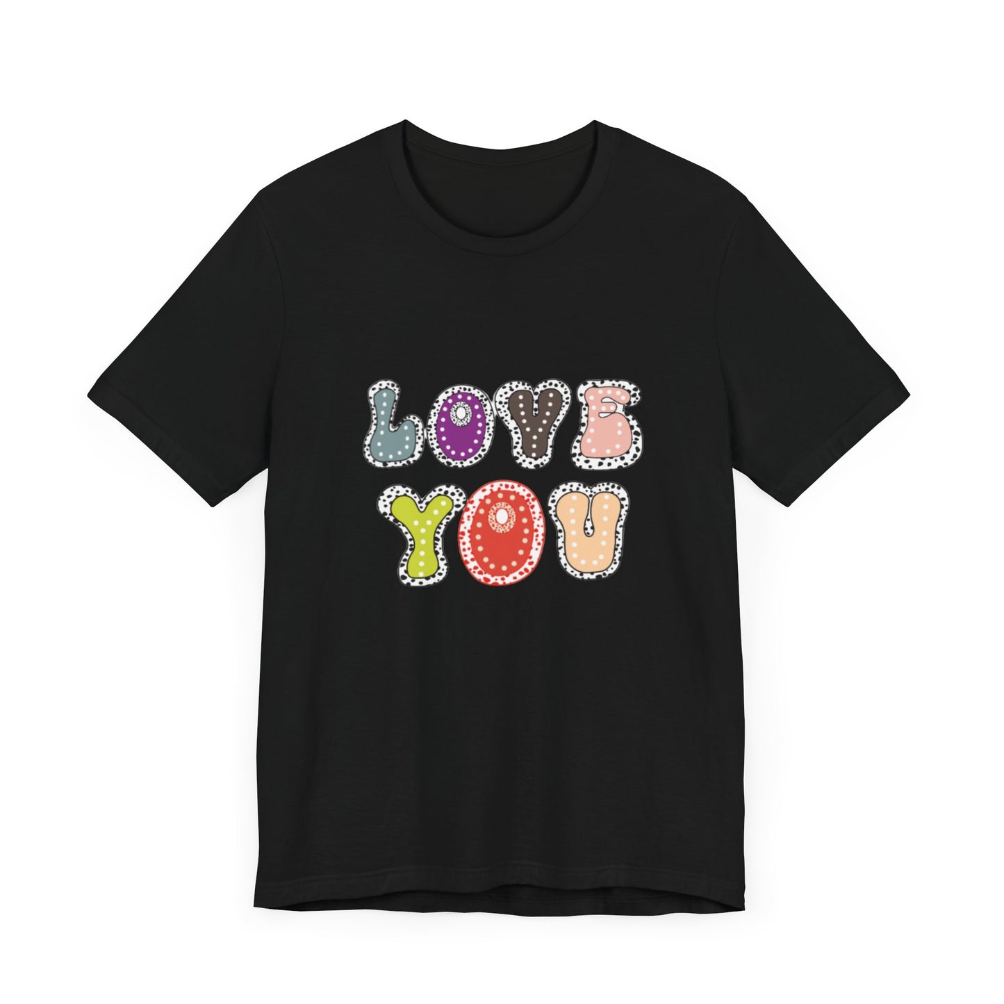 Colorful Lettering Shirt, Love You Shirt, Patchwork Design Shirt, Love Themed Designed Shirt, Romantic Shirt ,Heartfelt Shirt, Colorful Love Design Shirt, Letter Graphic Tee, Love You Top