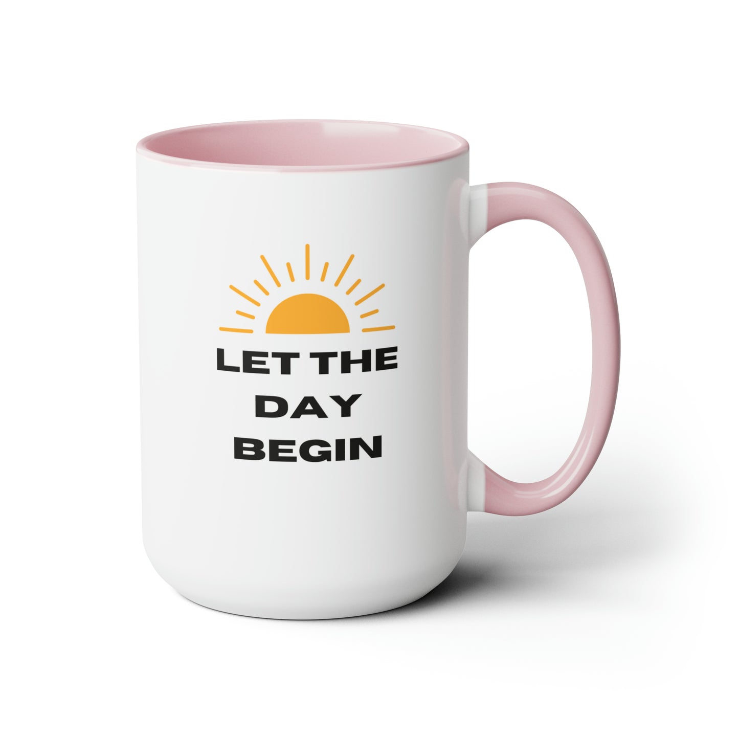 Let The Day Begin Accent Mug