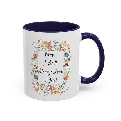 Mom Love Mug, Cottagecore Tea Accent Cup, Wildflower Accent Coffee Mug, Mom Love Accent Mug, Mother's Accent Coffee Mug, Message To Mom Mug.