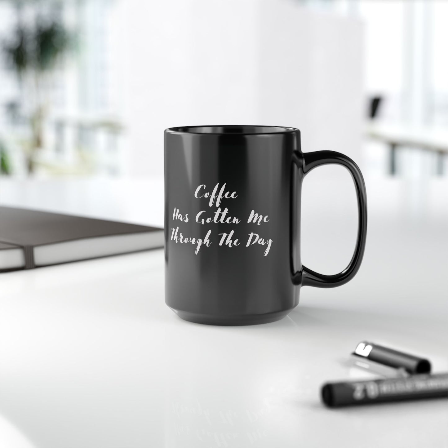 Coffee Through The Day Mug, Clever Quote Mug, Minimalist Motivational Mug, Stress Relief Mug, Emotional Support Mug, Emotional Coffee Mug.