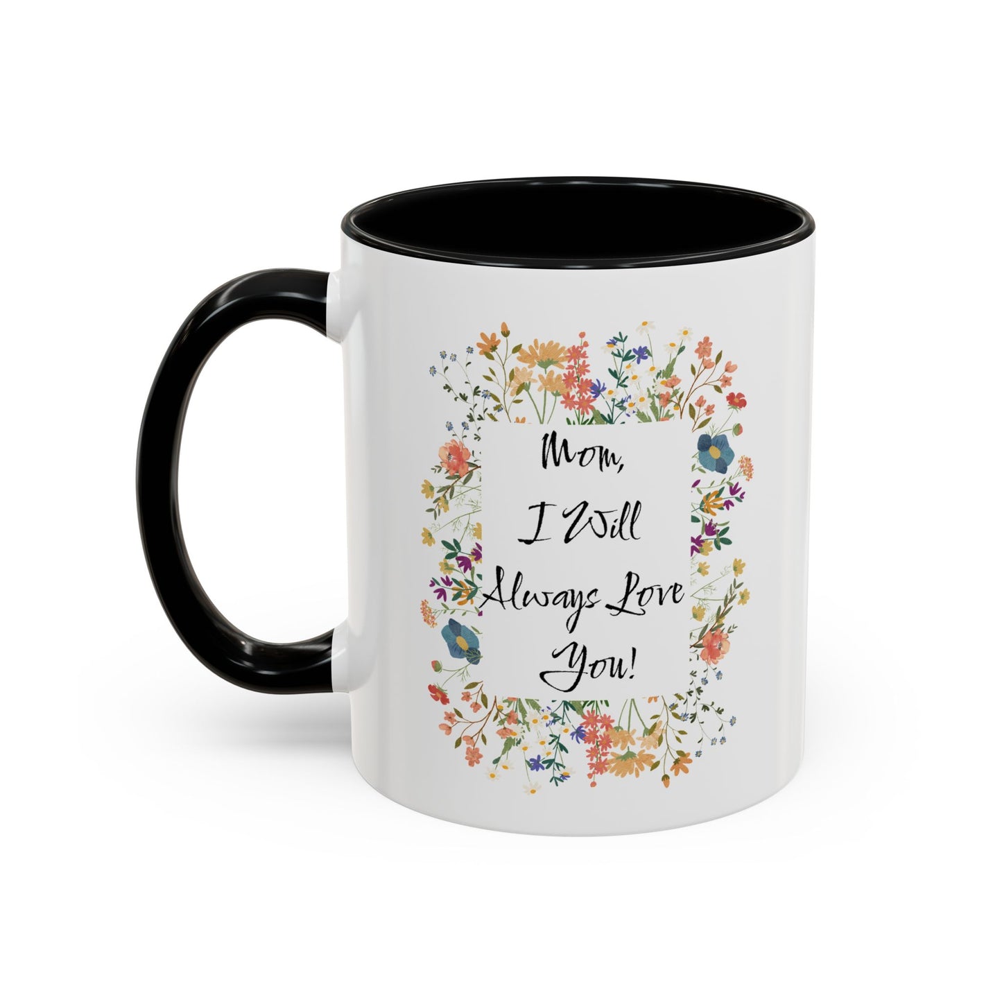 Mom Love Mug, Cottagecore Tea Accent Cup, Wildflower Accent Coffee Mug, Mom Love Accent Mug, Mother's Accent Coffee Mug, Message To Mom Mug.