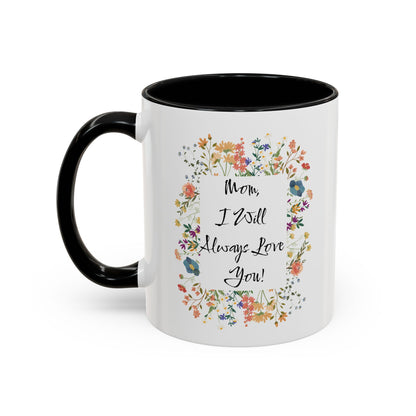 Mom Love Mug, Cottagecore Tea Accent Cup, Wildflower Accent Coffee Mug, Mom Love Accent Mug, Mother's Accent Coffee Mug, Message To Mom Mug.