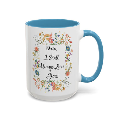Mom Love Mug, Cottagecore Tea Accent Cup, Wildflower Accent Coffee Mug, Mom Love Accent Mug, Mother's Accent Coffee Mug, Message To Mom Mug.
