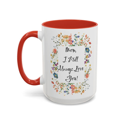 Mom Love Mug, Cottagecore Tea Accent Cup, Wildflower Accent Coffee Mug, Mom Love Accent Mug, Mother's Accent Coffee Mug, Message To Mom Mug.