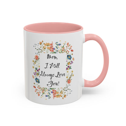 Mom Love Mug, Cottagecore Tea Accent Cup, Wildflower Accent Coffee Mug, Mom Love Accent Mug, Mother's Accent Coffee Mug, Message To Mom Mug.