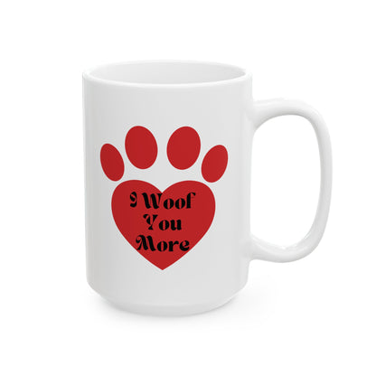Dog Slogan Mug, I Woof You More Mug, Dog Word Mug, Heart Paw Print mug, heart Paw Print Mug, Paw Print Heart Mug, Dog Paw heart Mug, Dog Paw Ceramic Mug, Dog Paw Coffee Mug