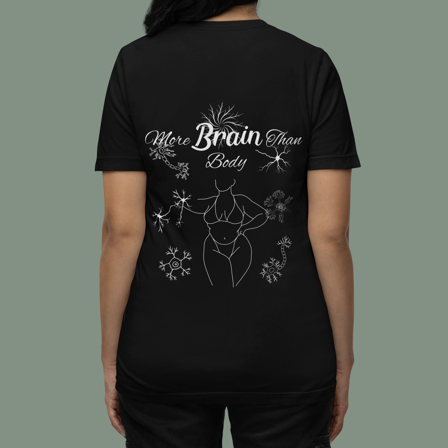More Brain Than Body Shirt